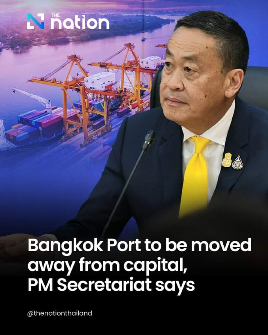 The Bangkok Port will be moved away from the capital in a bid to tackle issues among residents