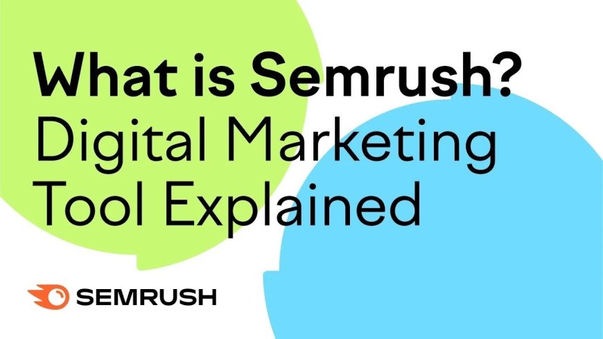 What is SEMrush and How To use it?