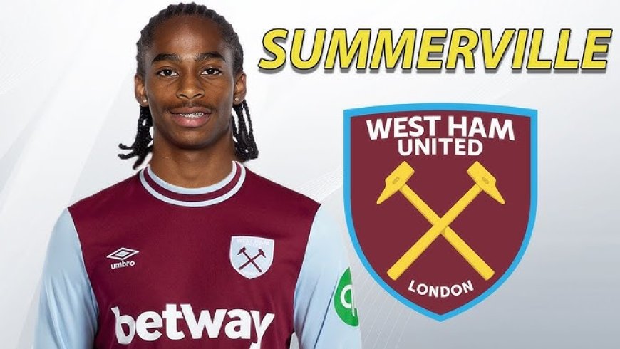 West Ham United Sign Crysencio Summerville in £25m Dea