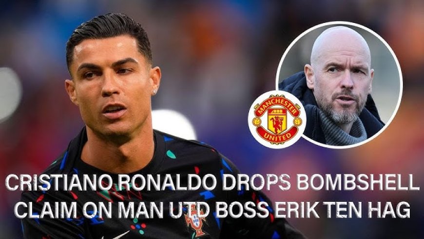 Cristiano Ronaldo Criticizes Erik Ten Hag’s Negative Attitude Towards Manchester United's Premier League Ambitions